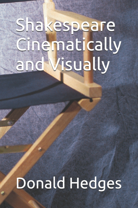 Knjiga Shakespeare Cinematically and Visually Donald Hedges