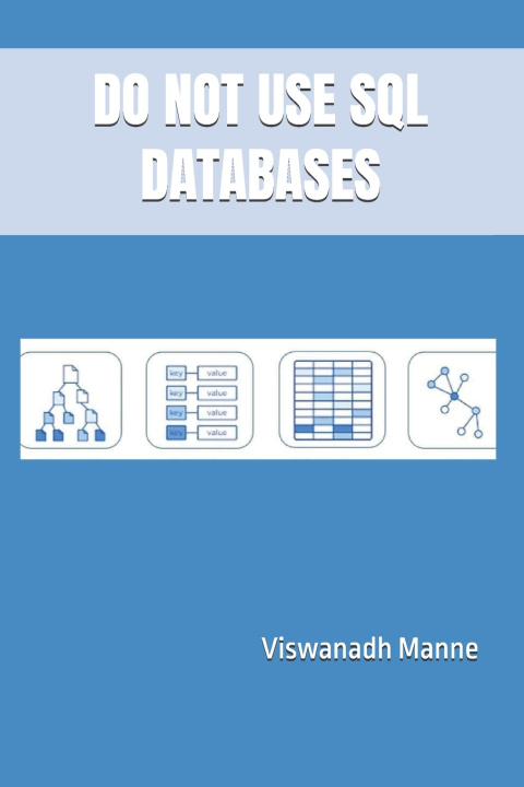Knjiga Do Not Use SQL Databases Viswanadh Manne