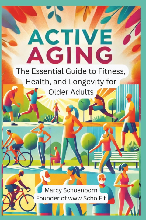 Knjiga Active Aging Marcy Schoenborn
