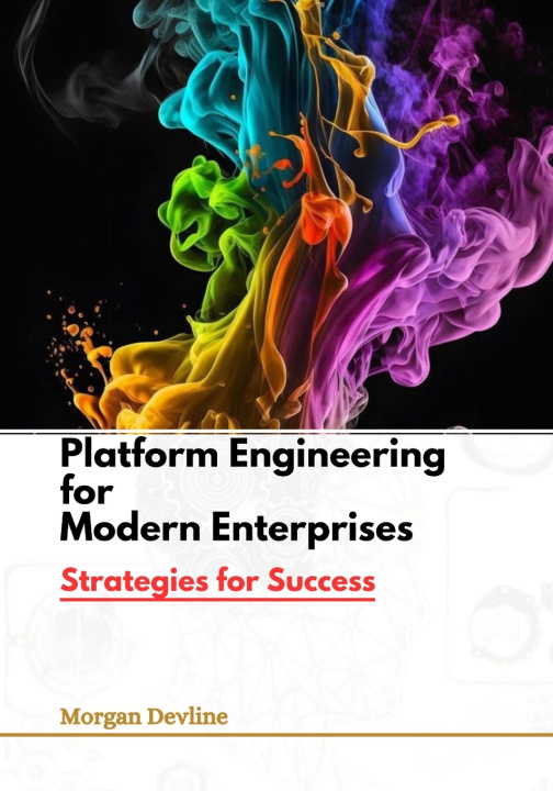Book Platform Engineering for Modern Enterprises Morgan Devline