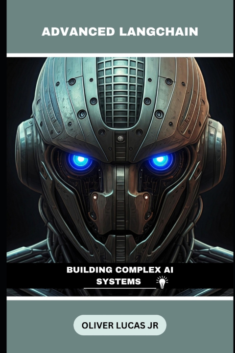 Book Advanced Langchain Oliver Lucas Jr