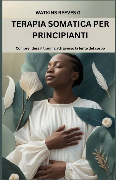 Könyv Terapia somatica per principianti Reeves G. Watkins