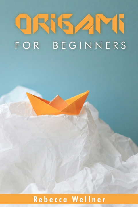 Buch Origami for Beginners Rebecca Wellner