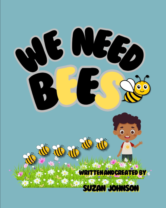 Knjiga We Need Bees Suzan Johnson