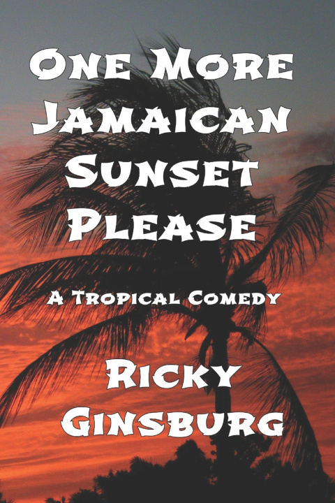 Boek One More Jamaican Sunset Please Ricky Ginsburg