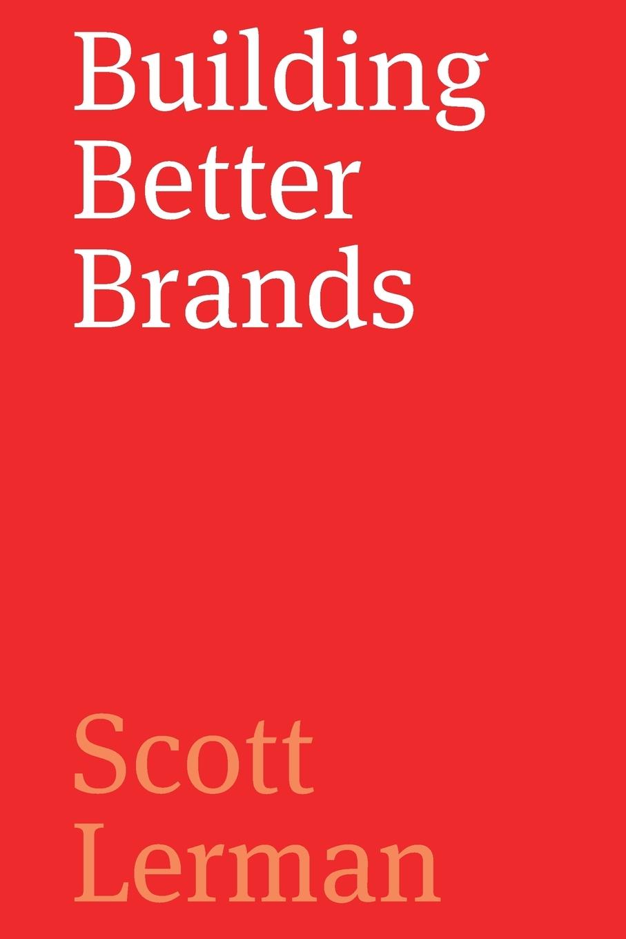Buch Building Better Brands Scott Lerman