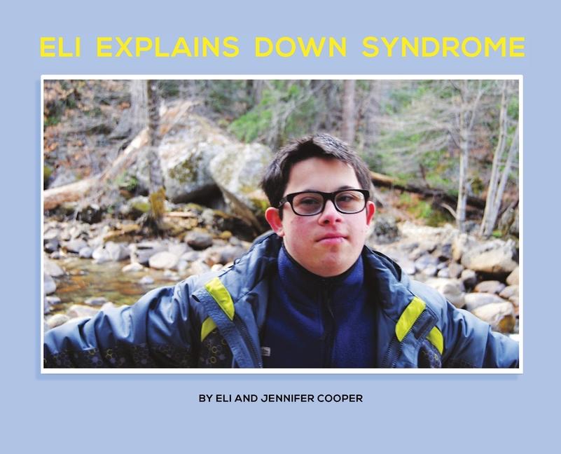 Knjiga Eli Explains Down Syndrome Eli Cooper