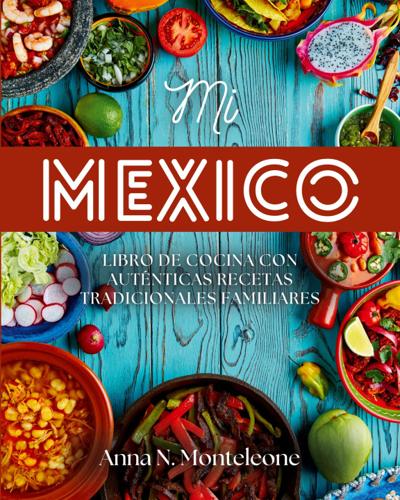 Knjiga Mi Mexico Anna N. Monteleone