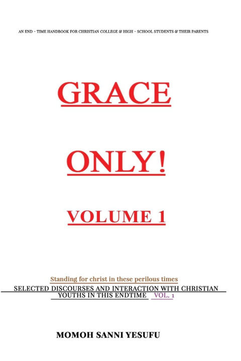 Knjiga GRACE ONLY! Volume 1. MOMOH SANNI YESUFU