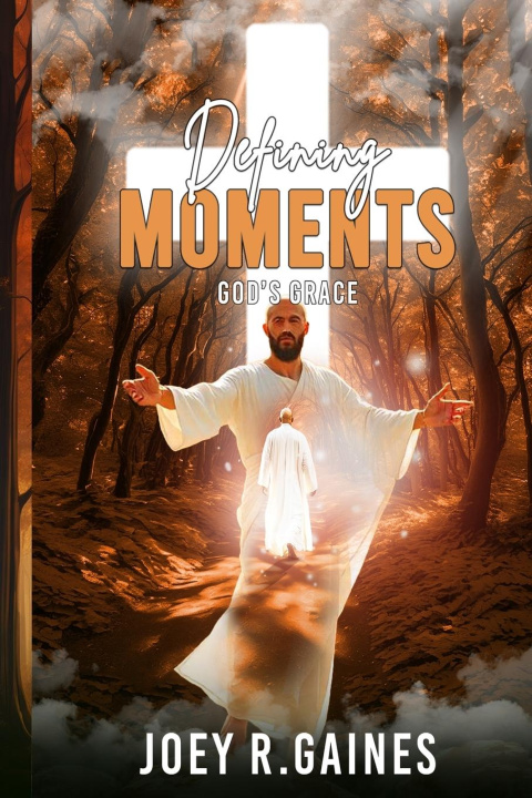 Knjiga DEFINING MOMENTS Joey R. Gaines