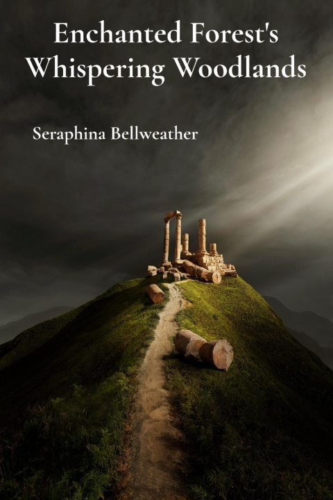 Knjiga Enchanted Forest's Whispering Woodlands Seraphina Bellweather