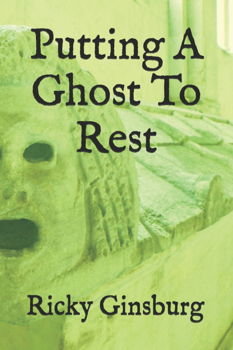 Knjiga Putting A Ghost To Rest Ricky Ginsburg