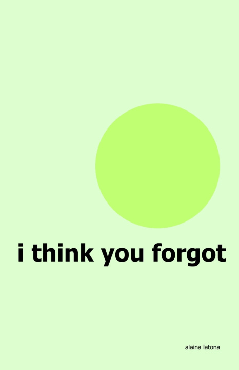Knjiga ithinkyouforgot Alaina Latona