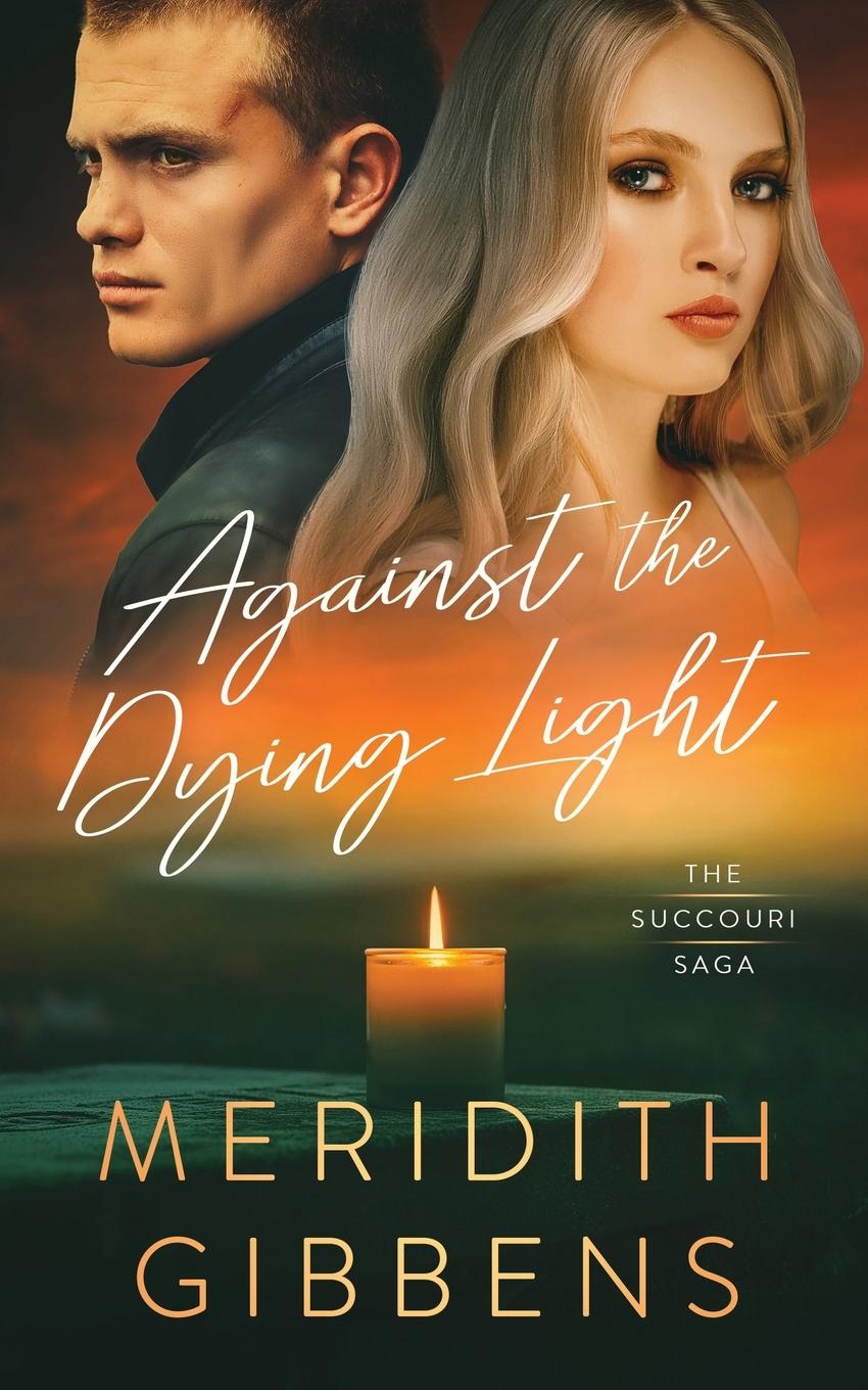 Knjiga Against the Dying Light Meridith Gibbens