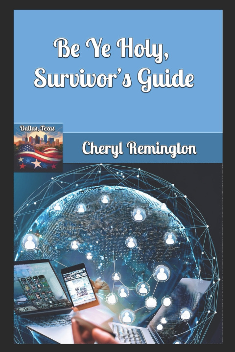 Knjiga Be Ye Holy, Survivor's Guide Cheryl Remington