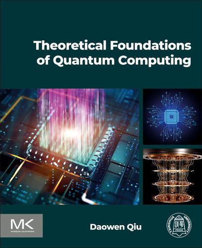 Buch Theoretical Foundations of Quantum Computing Daowen Qiu