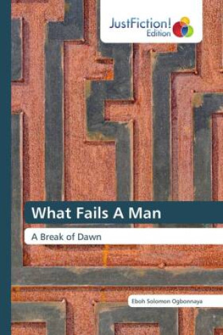 Βιβλίο What Fails A Man Eboh Solomon Ogbonnaya