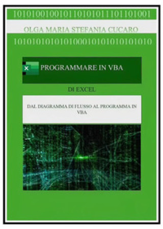 Carte Programmare in VBA (Visual Basic for Applications) Olga Maria Stefania Cucaro