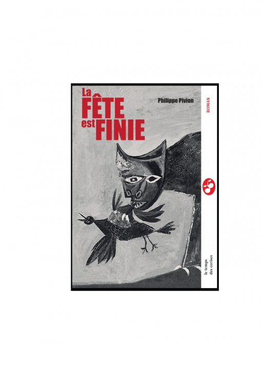 Βιβλίο La fête est finie Philippe PIVION