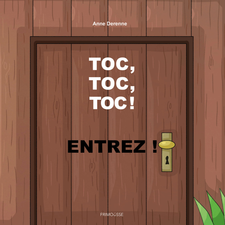 Knjiga TOC, TOC, TOC, ENTREZ ! Anne Derenne