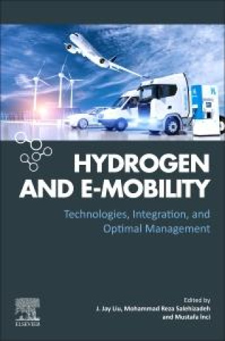Knjiga Hydrogen and e-Mobility J. Jay Liu