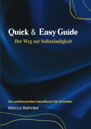 Knjiga Quick & Easy Guide Der Weg zur Selbstständigkeit Marco Behnke