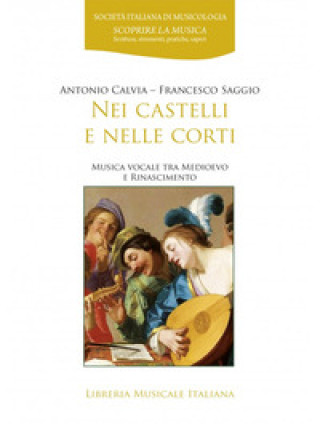 Buch Nei castelli e nelle corti. Musica vocale tra Medioevo e Rinascimento Antonio Calvia