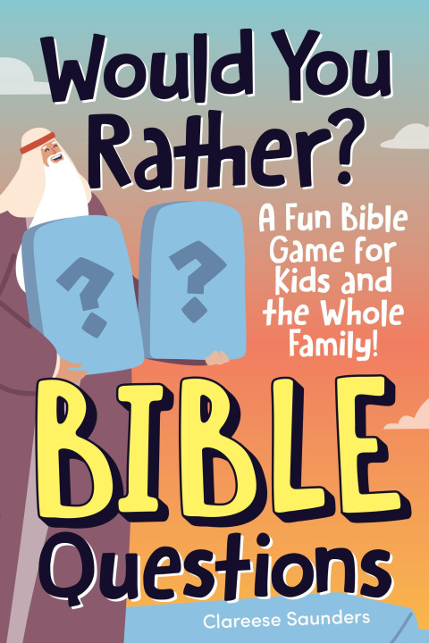 Kniha WOULD YOU RATHER BIBLE QUESTIONS SAUNDERS CLAREESE