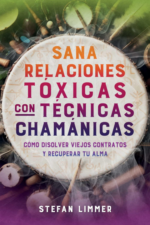 Libro SANA RELACIONES TOXICAS CON TECNICAS LIMMER STEFAN