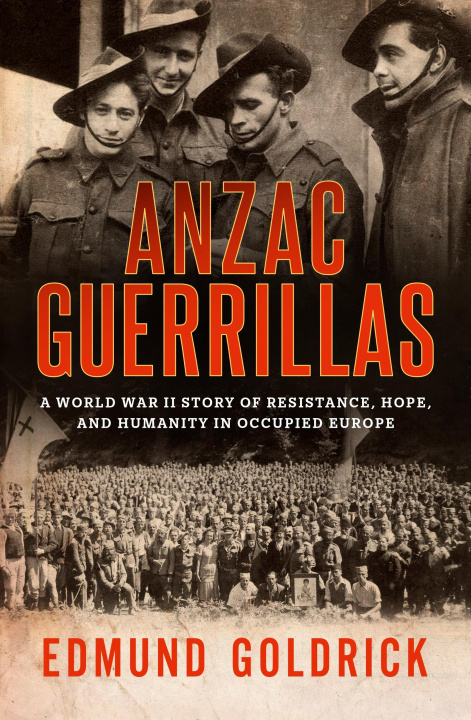 Knjiga Anzac Guerrillas Edmund Goldrick