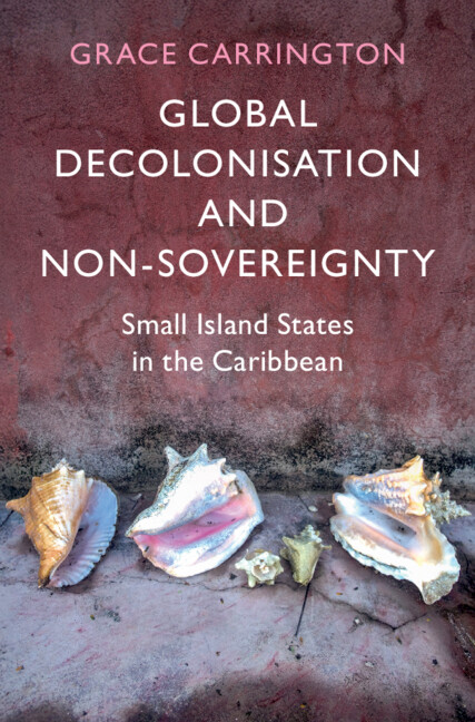 Knjiga Global Decolonisation and Non-Sovereignty Grace Carrington