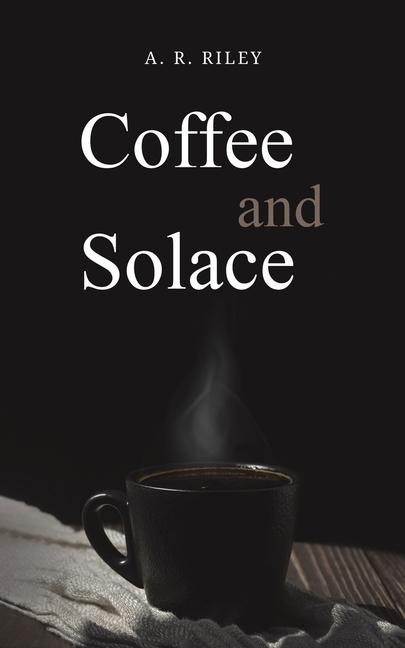 Boek Coffee and Solace A. R. Riley