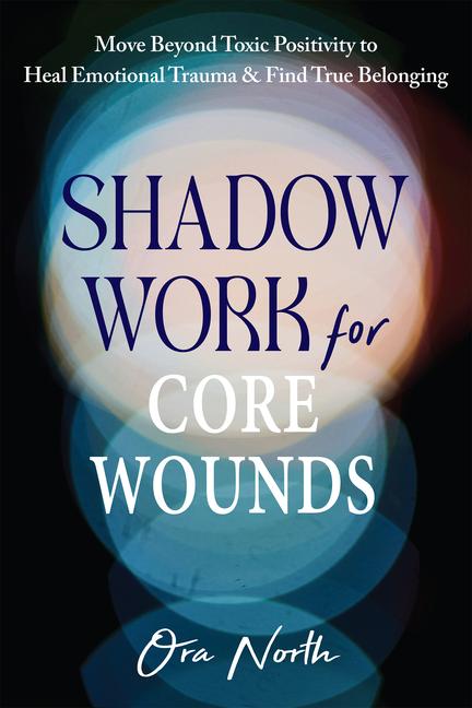 Knjiga Shadow Work for Core Wounds Ora North