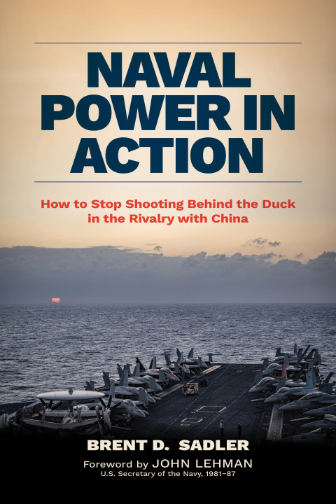 Buch Naval Power in Action Brent D Sadler