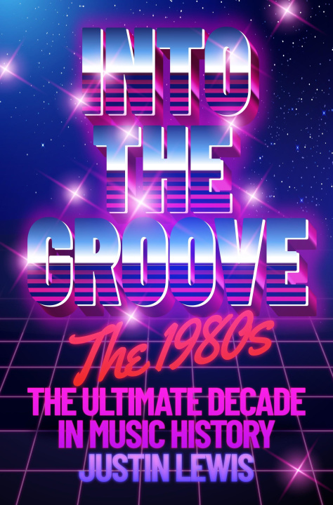 Boek Into the Groove Justin Lewis