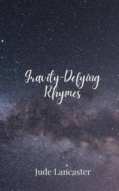 Knjiga Gravity-Defying Rhymes Jude Lancaster