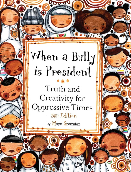 Boek When a Bully is President Maya Gonzalez