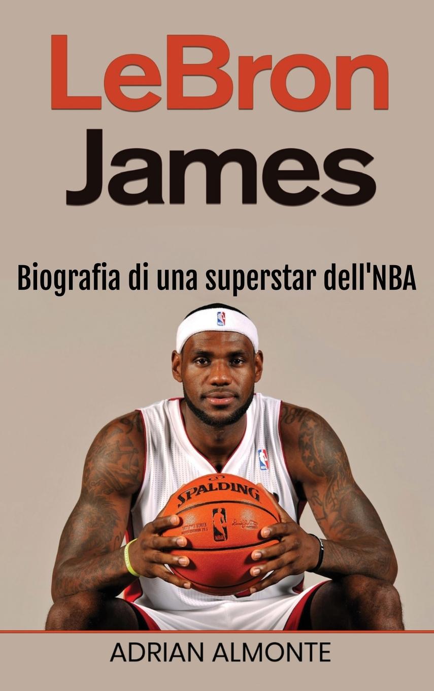 Book LeBron James Adrian Almonte