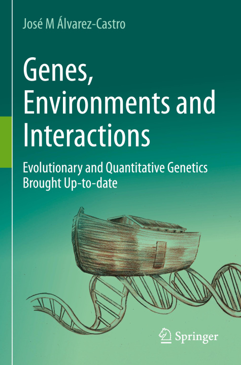 Knjiga Genes, Environments and Interactions Jose M Alvarez-Castro