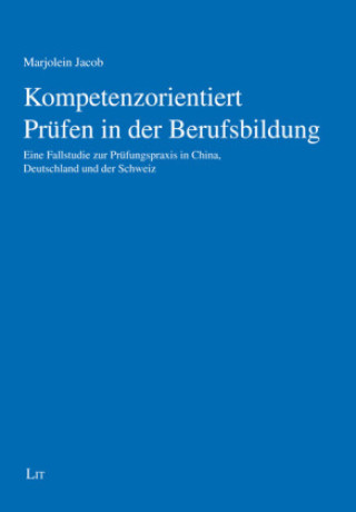 Knjiga Kompetenzorientiert Prüfen in der Berufsbildung Marjolein Jacob