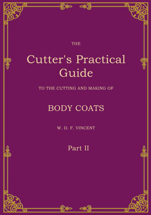 Boek The Cutter's Practical Guide, Part 2 W. D. F. VINCENT