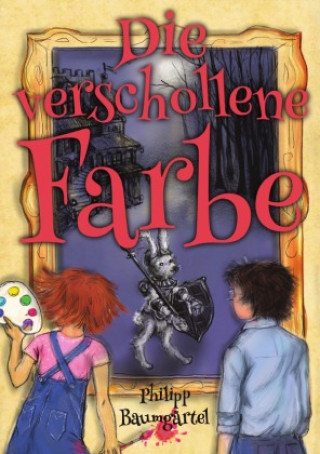 Knjiga Die verschollene Farbe Philipp Baumgärtel