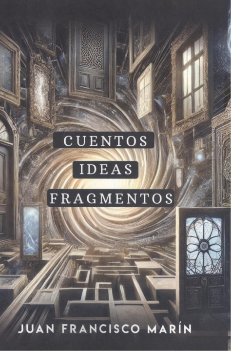 Knjiga Cuentos, ideas, fragmentos JUAN FRANCISCO MARIN