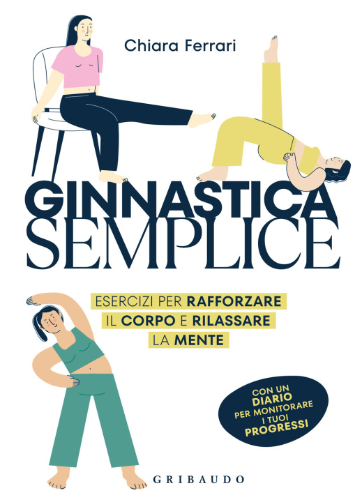 Buch Ginnastica semplice. Esercizi per rafforzare il corpo e rilassare la mente Chiara Ferrari