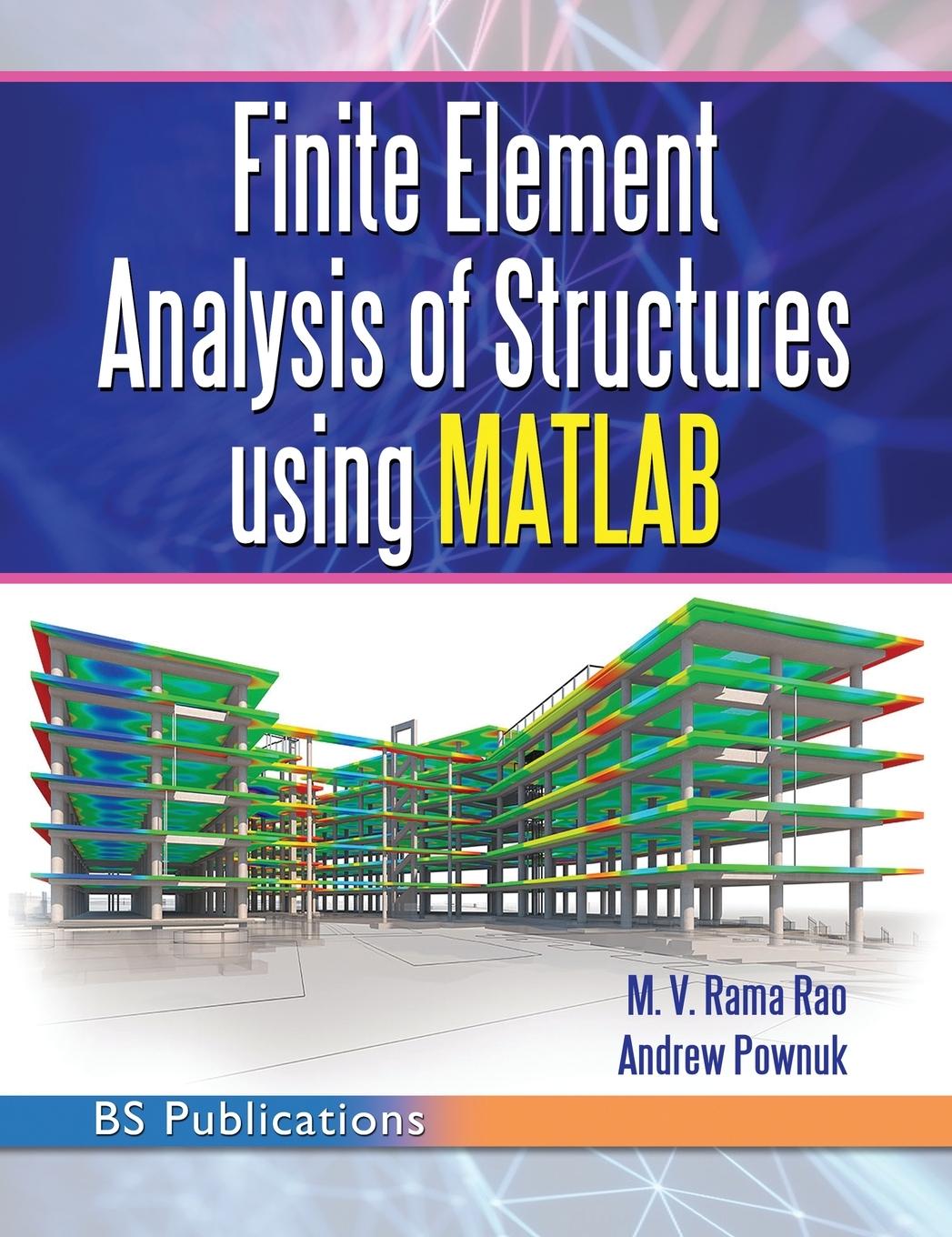 Knjiga Finite Element Analysis of Structures Using MATLAB Andrew Pownuk