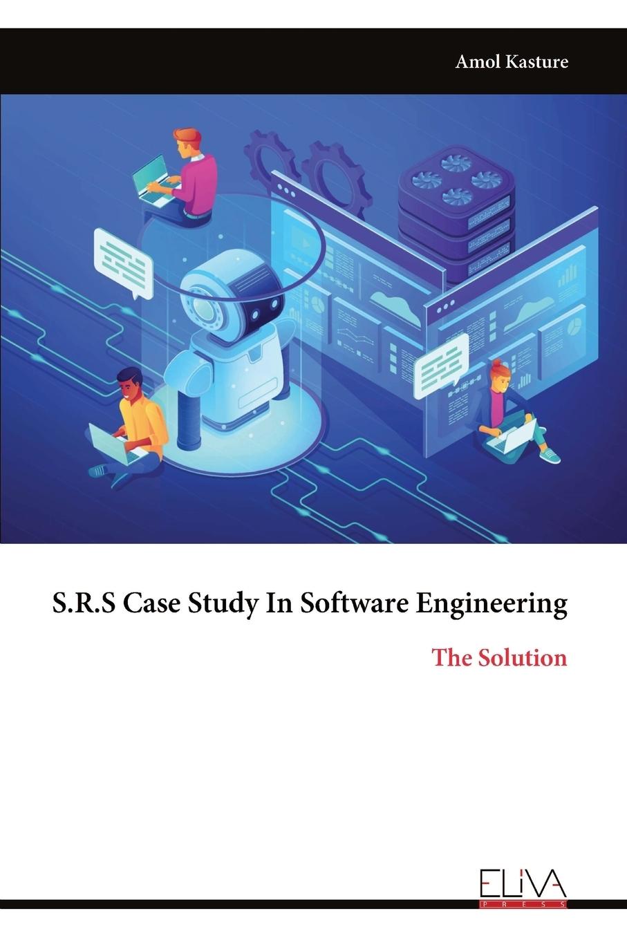 Knjiga S.R.S Case Study In Software Engineering Amol Kasture