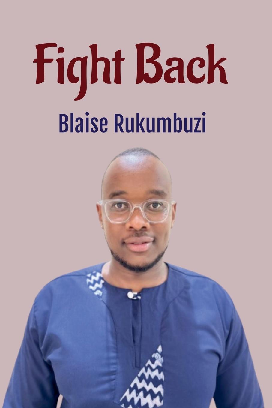 Knjiga Fight Back Blaise Rukumbuzi
