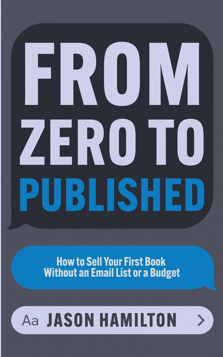 Book From Zero to Published Jason Hamilton
