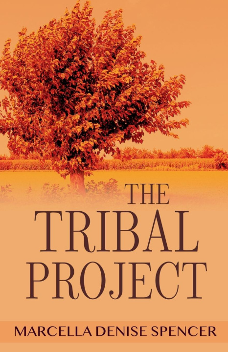 Knjiga The Tribal Project Marcella Denise Spencer