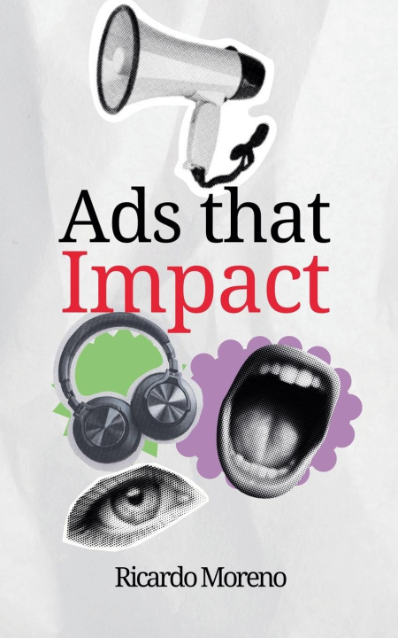 Knjiga Ads That Impact Ricardo Moreno